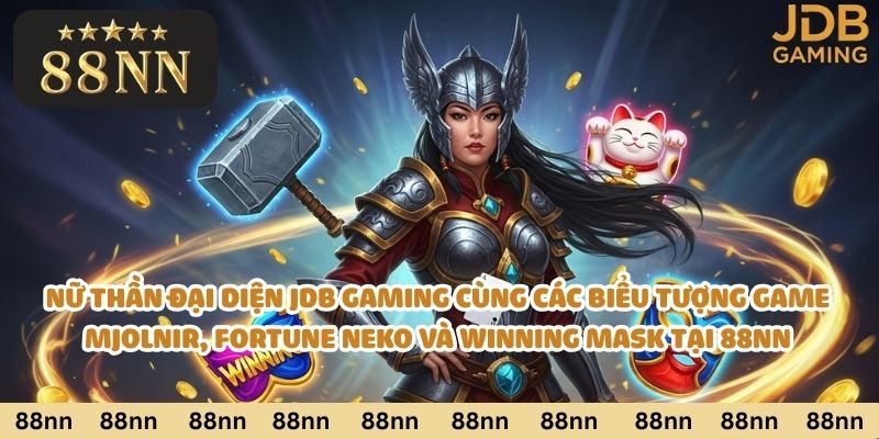 Nữ thần đại diện JDB Gaming cùng các biểu tượng game Mjolnir, Fortune Neko và Winning Mask tại 88nn.