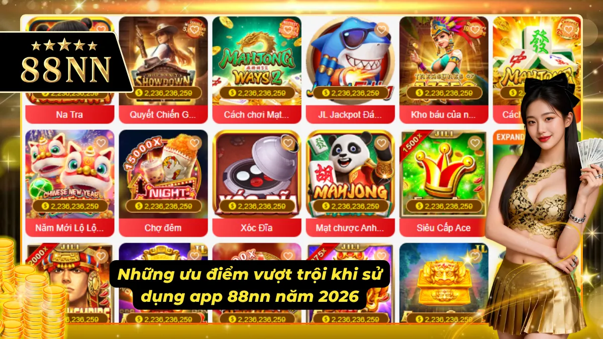 Những ưu điểm vượt trội khi tiến hành tải và sử dụng ứng dụng của nhà cái