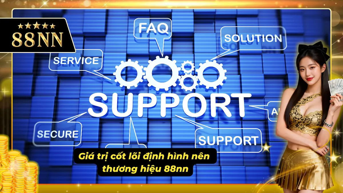 Giá trị cốt lõi của chúng tôi giúp định hình nên thương hiệu của nhà cái